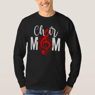 Choir Mom Of A Choir Member Choir Mama Choir Mothe T-Shirt