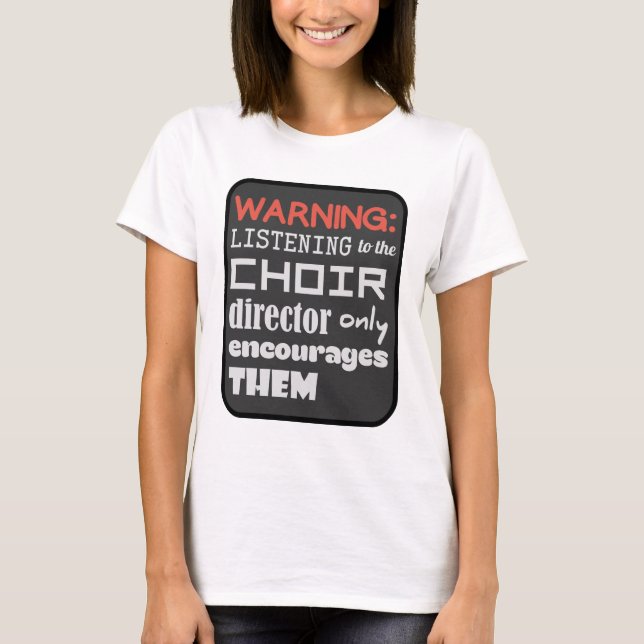 Choir Music Humour T-Shirt (Front)