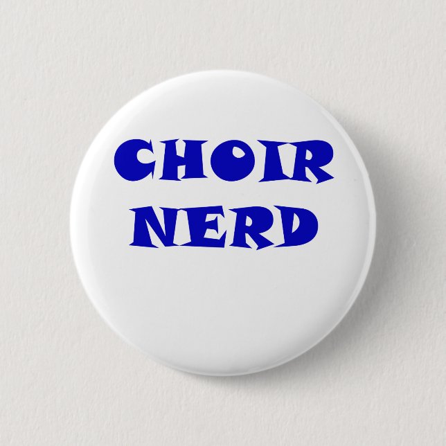 Choir Nerd 2 Inch Round Button (Front)