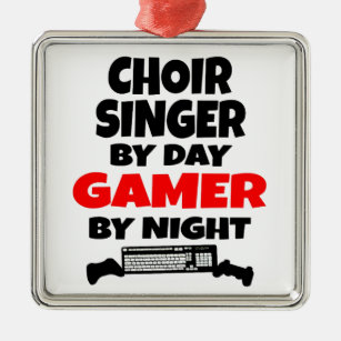 Choir Singer by Day Gamer by Night Metal Ornament