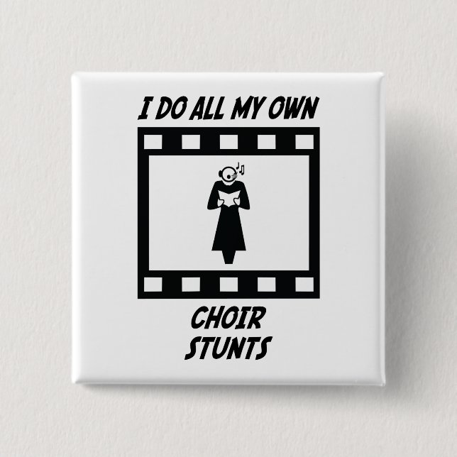 Choir Stunts 2 Inch Square Button (Front)