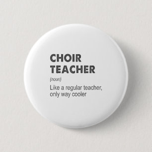 Choir Teacher Definition Teaching School Teacher F 2 Inch Round Button