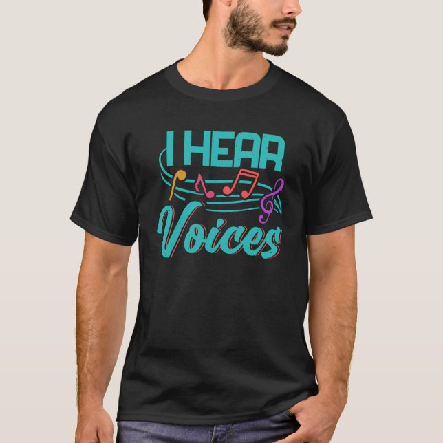 Choir Teacher Hear Voices  Group Singers Music Dir T-Shirt (Front)
