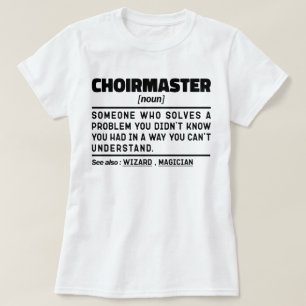 Choirmaster Noun Definition Choir Director Funny T-Shirt