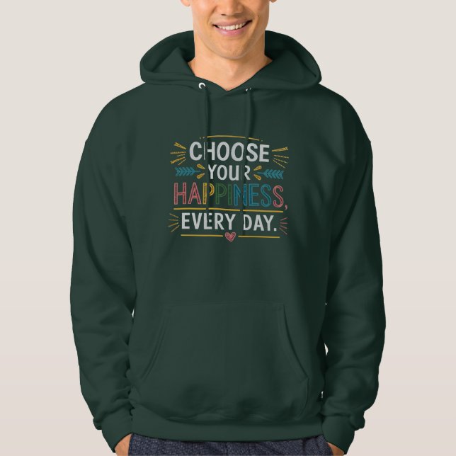 "Choisissez votre bonheur chaque jour" Sweat - shi (Devant)