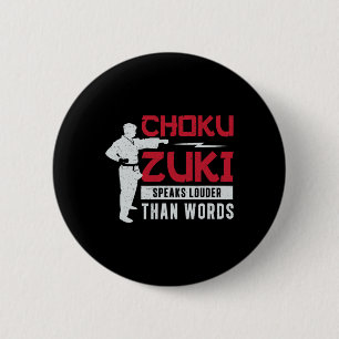 Choku Zuki Speaks Louder Than Words For Shotokan K 2 Inch Round Button