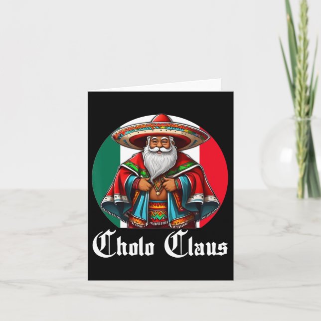 Cholo Christmas - Cholo Claus - Fun Mexican Santa  Card (Front)