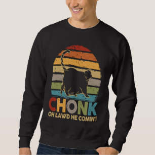 Chonk Cat Oh Lawd He Comin' Vintage Kitty Cat Sweatshirt