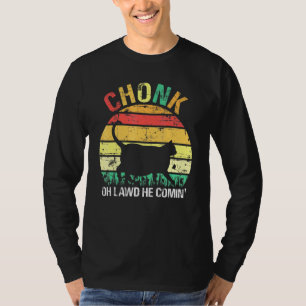 Chonk Cat Retro Vintage Meme Oh Lawd He Comin T-Shirt