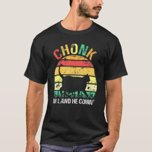 Chonk Cat Retro Vintage Meme Oh Lawd He Comin T-Shirt