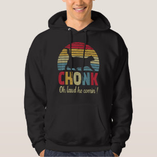Chonk, Oh lawd he comin chonk cat retro T-Shirt Hoodie
