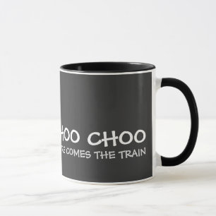 "Choo Choo here comes the train" red/black mug