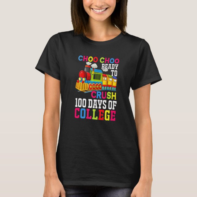 Choo Choo Ready To Crush College Train 100 Days Of T-Shirt (Front)