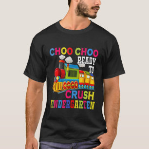 Choo Choo Ready To Crush Kindergarten Train Back T T-Shirt