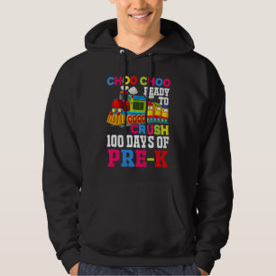 Choo Choo Ready To Crush Pre k Train 100 Days Of S Hoodie