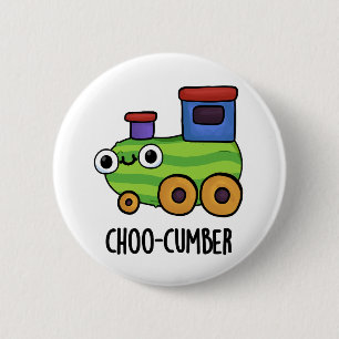 Choo-cumber Funny Cucumber Pun 2 Inch Round Button
