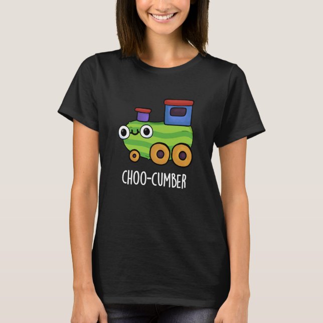 Choo-cumber Funny Cucumber Pun Dark BG T-Shirt (Front)