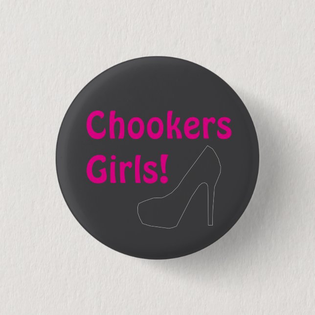 Chookers Girls!! 1 Inch Round Button (Front)