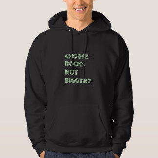 Choose Books Not Bigotry Book Human Rights Hoodie