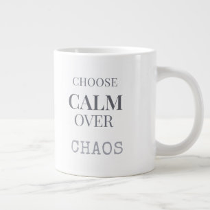 Choose Calm Over Chaos Minimalist Quote Typography Large Coffee Mug