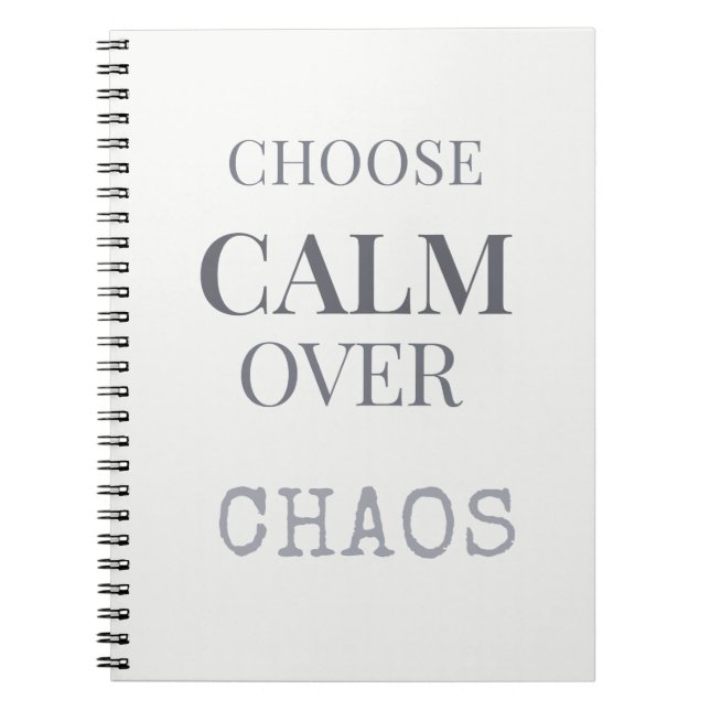 Choose Calm Over Chaos Minimalist Quote Typography Notebook (Front)