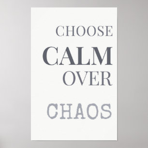 Choose Calm Over Chaos Minimalist Quote Typography Poster