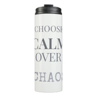 Choose Calm Over Chaos Minimalist Quote Typography Thermal Tumbler