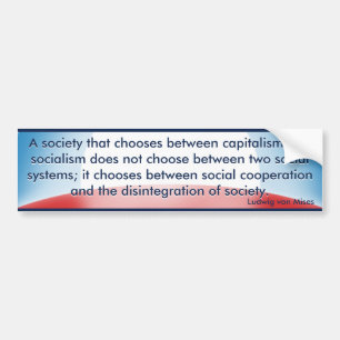Choose Capitalism or Socialism (von Mises) Bumper Sticker