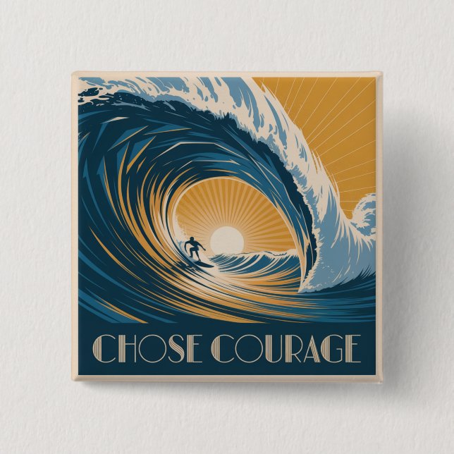 Choose Courage 2 Inch Square Button (Front)