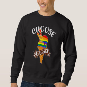 Choose Equality Ice Cream Lgbt Trans Right Rainbow Sweatshirt