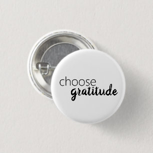 Choose Gratitude White Black Typography Grateful 1 Inch Round Button