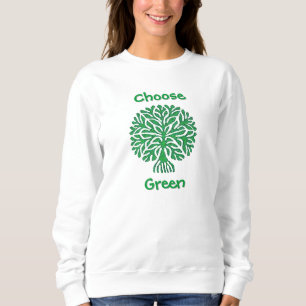 Choose Green T-Shirt Sweatshirt