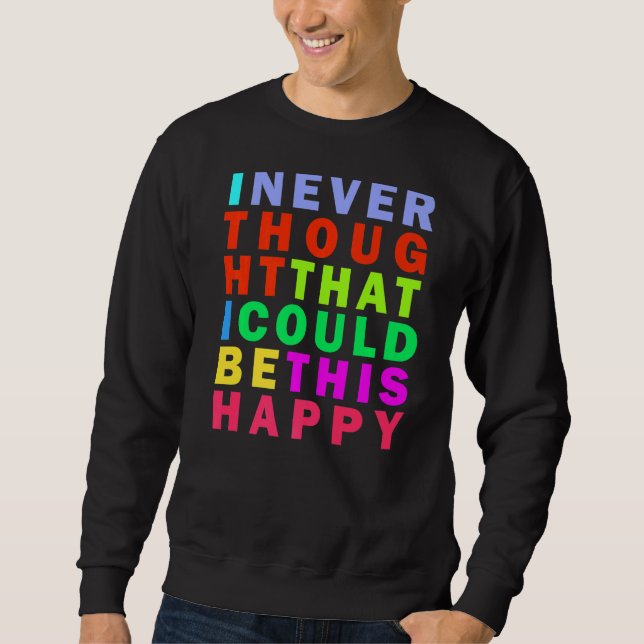 Choose Hapiness Inspirational Quote Sweatshirt (Front)