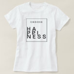 Choose Happiness | Chic Inspirational T-Shirt<br><div class="desc">By Redefined Designs</div>