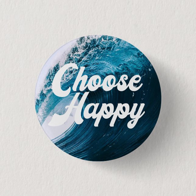 Choose Happy 1 Inch Round Button (Front)