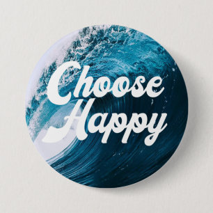 Choose Happy  3 Inch Round Button
