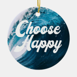 Choose Happy Ceramic Ornament