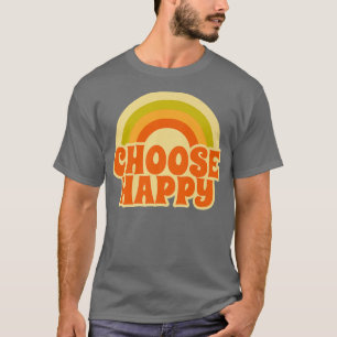 Choose Happy Retro Vintage Rainbow, Hippie Style G T-Shirt