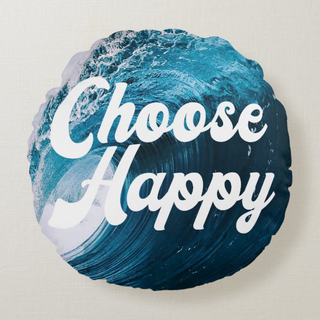 Choose Happy   Round Pillow (Front)