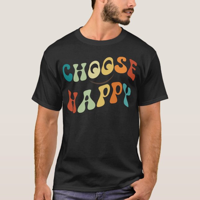 Choose Happy Smile Face Motivate Inspire Happy T-Shirt (Front)