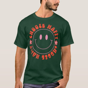 Choose Happy Womens Smile Smiling Face Happiness M T-Shirt