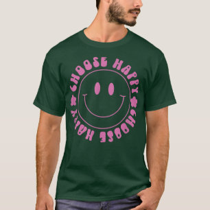 Choose Happy Womens Smile Smiling Face Happiness M T-Shirt