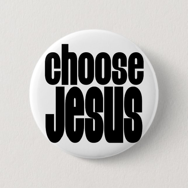 Choose Jesus 2 Inch Round Button (Front)