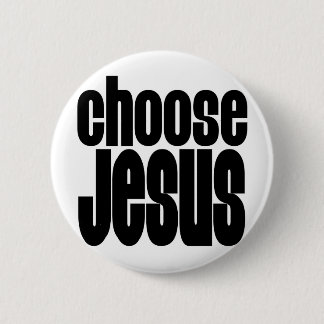 Choose Jesus 2 Inch Round Button