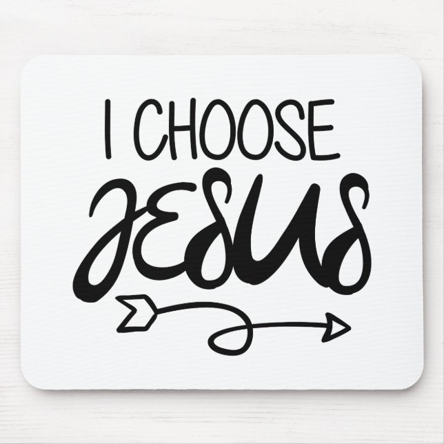 Choose Jesus Art Gospel Graphics Christian Art Quo Mouse Pad (Front)