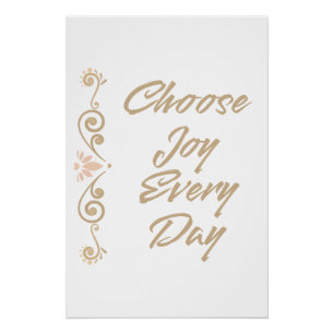 Choose Joy Every Day Inspirational Motivational Poster