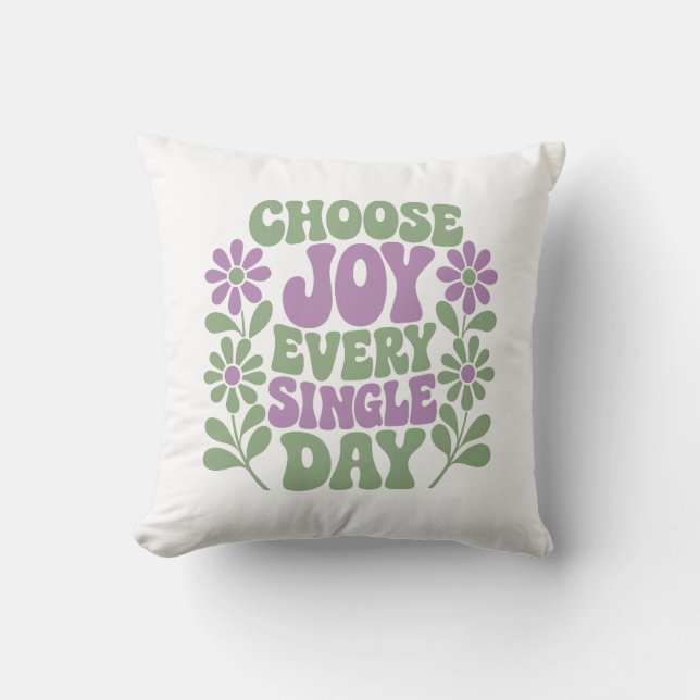 Choose Joy Every Single Day Sage Lavender  Throw Pillow (Front)