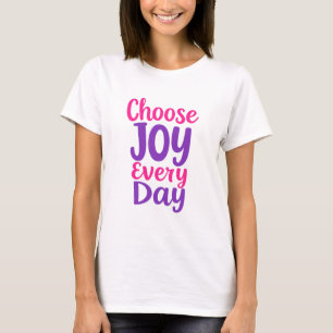 Choose Joy Everyday T-Shirt