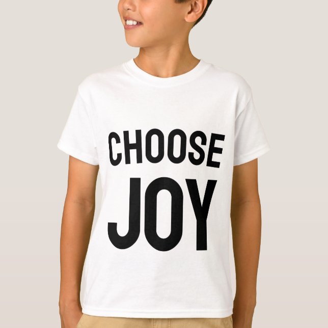 Choose Joy Love And Happiness Design T-Shirt (Front)