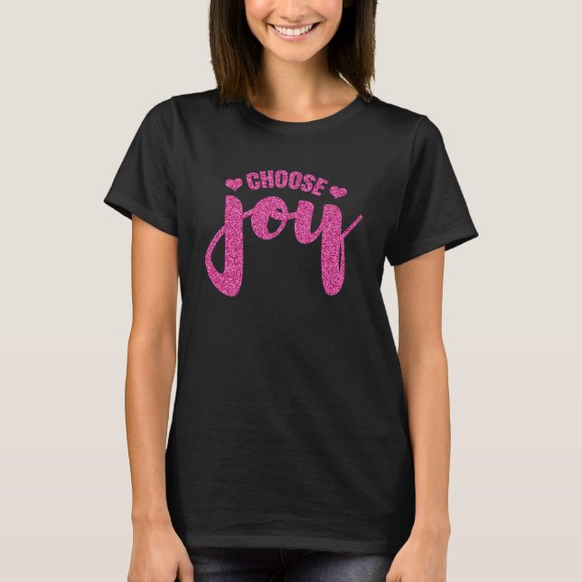 Choose Joy  motivation happiness and inspiration m T-Shirt (Front)